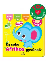 KĄ SAKO AFRIKOS GYVŪNAI? Lavinanti knygelė 0-2 metų vaikams